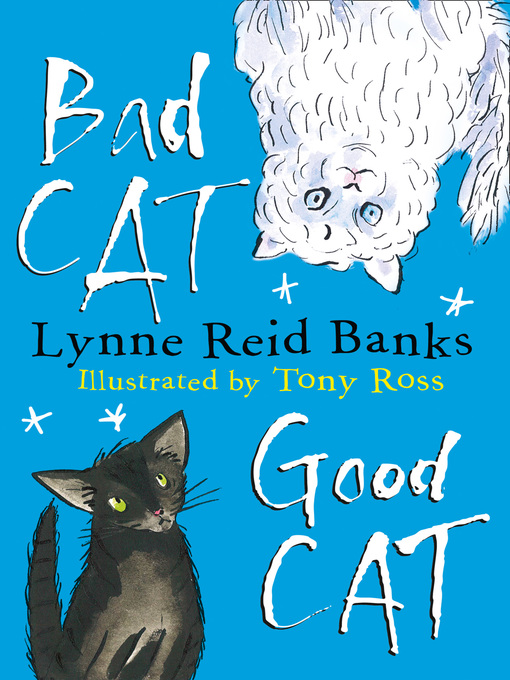 Title details for Bad Cat, Good Cat by Lynne Reid Banks - Wait list